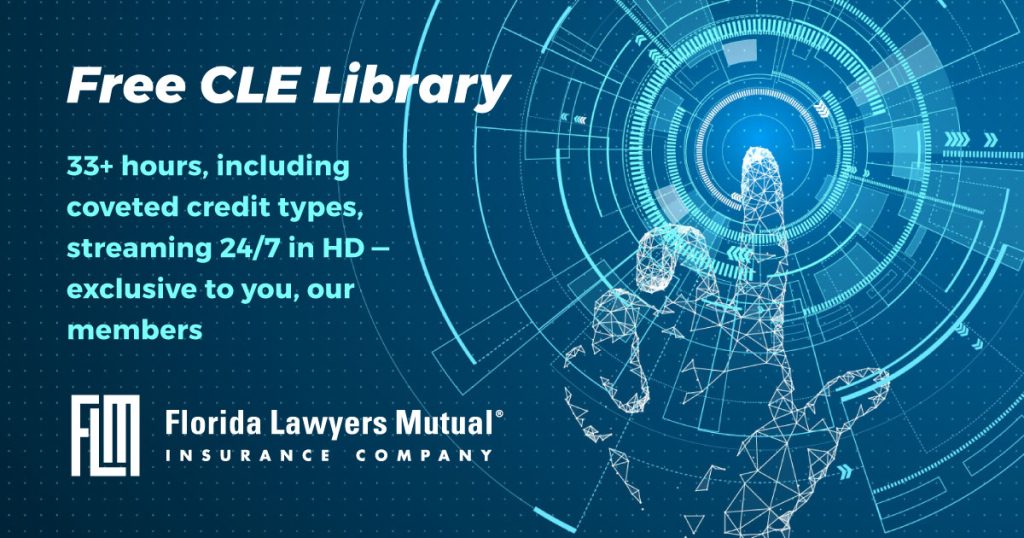 Text: Free CLE Library. 33+ hours, including coveted credit types, streaming 24/7 in HD — exclusive to your, our members. Logo: Florida Lawyers Mutual Insurance Company. Design: An illustrated hand taps the the center of an illustrated circle comprised of abstract digital elements (in hues of blue, teal, and white).